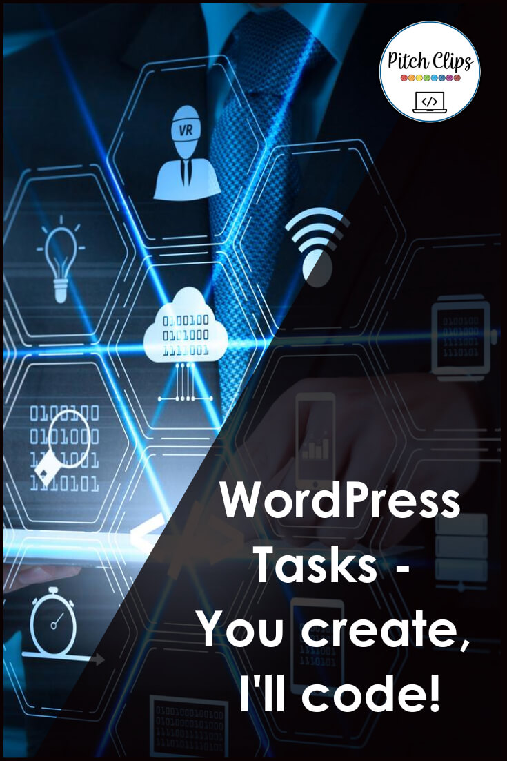 There are futuristic holographic icons, including VR, cloud, and coding symbols. The text reads, "WordPress Tasks - You create, I'll code!" There is a logo that says "Pitch Clips.”